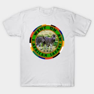 I Went On An African Safari Zebra Pair T-Shirt